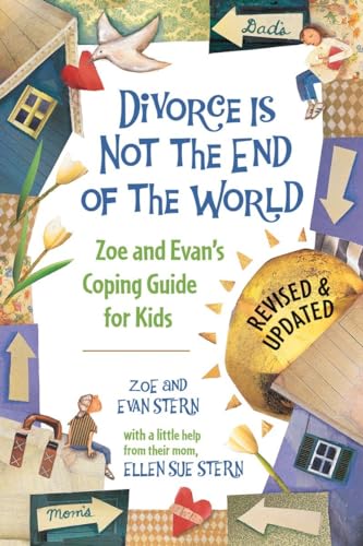 Divorce Is Not the End of the World: Zoe's and Evan's Coping Guide for Kids von Ten Speed Press